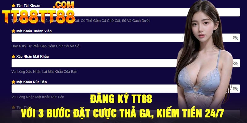 Đăng Ký TT88 – Với 3 Bước Đặt Cược Thả Ga, Kiếm Tiền 24/7