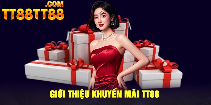 Giới thiệu khuyến mãi TT88