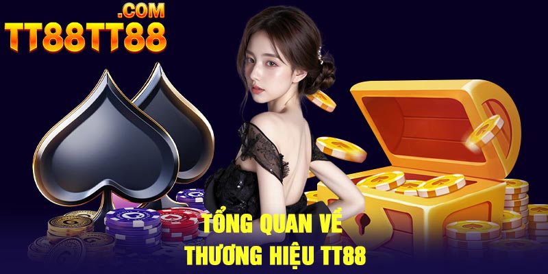 Tổng quan về thương hiệu TT88